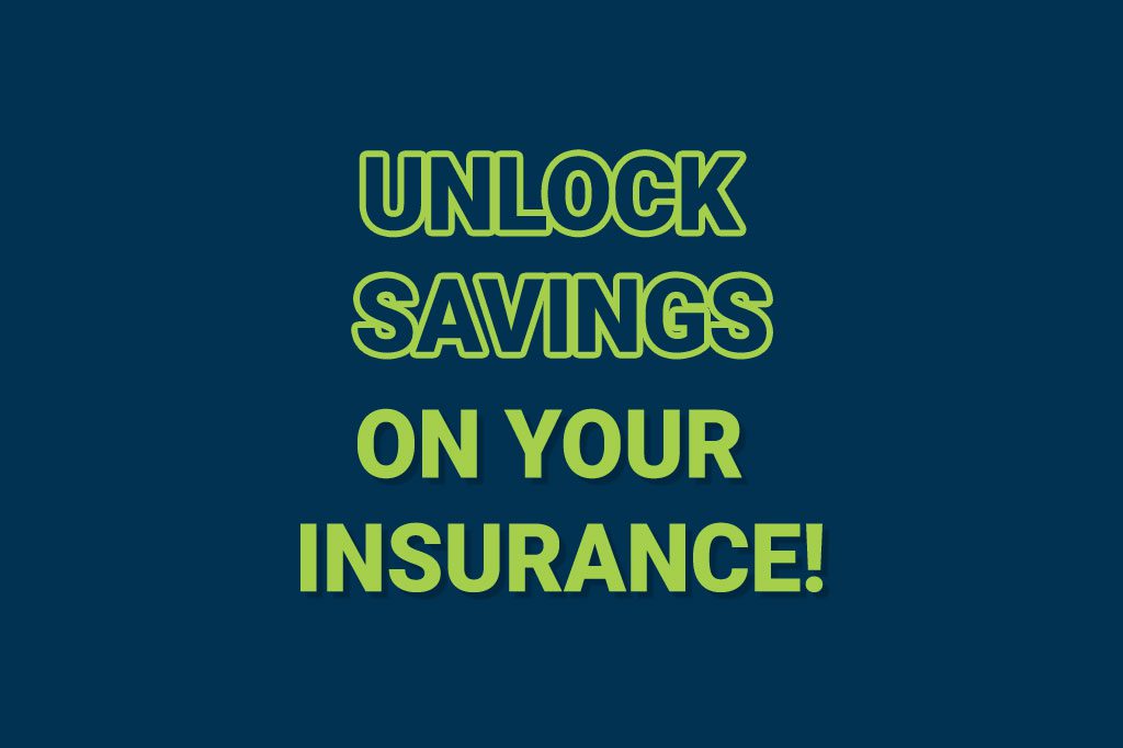 Unlock Savigs on your Insurance
