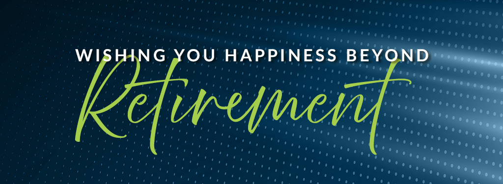 Wishing you happiness beyond Retirement